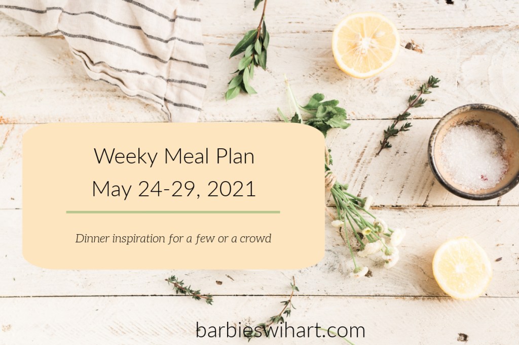 Weekly Meal Plan – May 24,&nbsp;2021